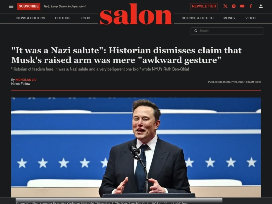 Websites/EM/＂It was a Nazi salute＂： Historian dismisses claim that Musk's raised arm was mere ＂awkward gesture＂ ｜ Salon.com (2_11_2025 4：30：42 AM) screenshot